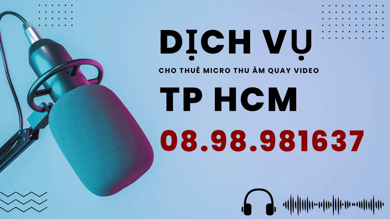 Dịch Vụ Cho Thuê Micro Quay Video TP.HCM 19